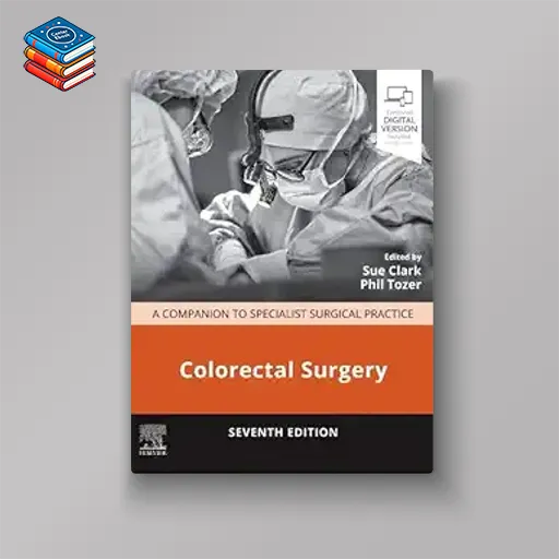 Colorectal Surgery: A Companion to Specialist Surgical Practice