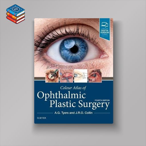 Colour Atlas of Ophthalmic Plastic Surgery