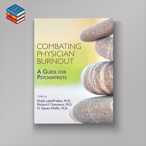 Combating Physician Burnout: A Guide for Psychiatrists (EPUB)