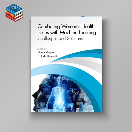 Combating Women’s Health Issues with Machine Learning (EPUB)