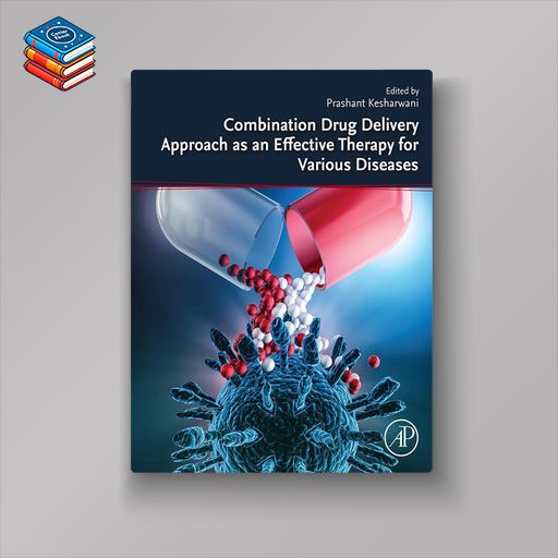 Combination Drug Delivery Approach as an Effective Therapy for Various Diseases (EPUB)