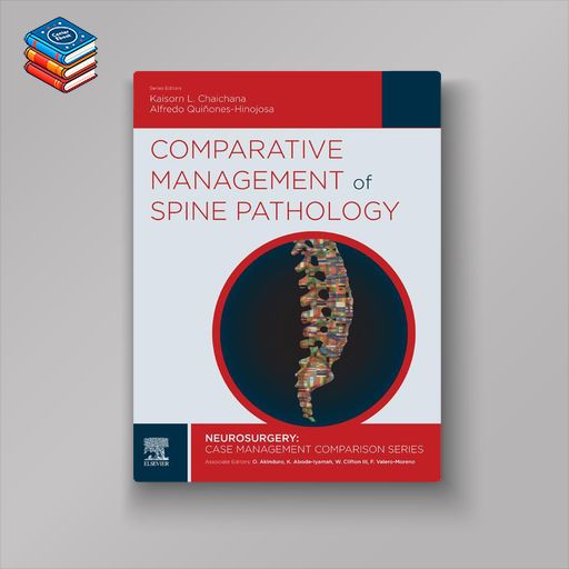 Comparative Management of Spine Pathology: Neurosurgery: Case Management Comparison Series (EPUB)