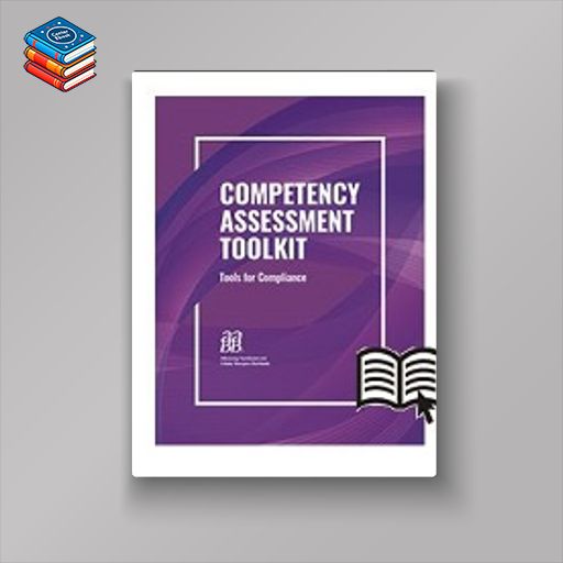 COMPETENCY ASSESSMENT TOOLKIT: TOOLS FOR COMPLIANCE (Original PDF from Publisher)