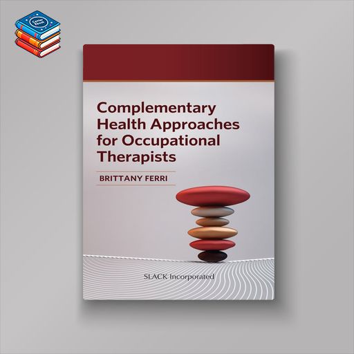 Complementary Health Approaches for Occupational Therapists (Original PDF from Publisher)