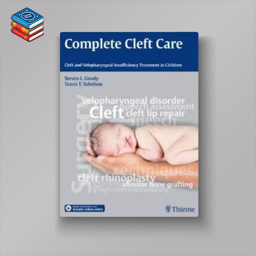 Complete Cleft Care: Cleft and Velopharyngeal Insuffiency Treatment in Children (Original PDF from Publisher)