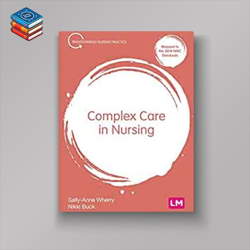 Complex Care in Nursing (Transforming Nursing Practice Series) (Original PDF from Publisher)