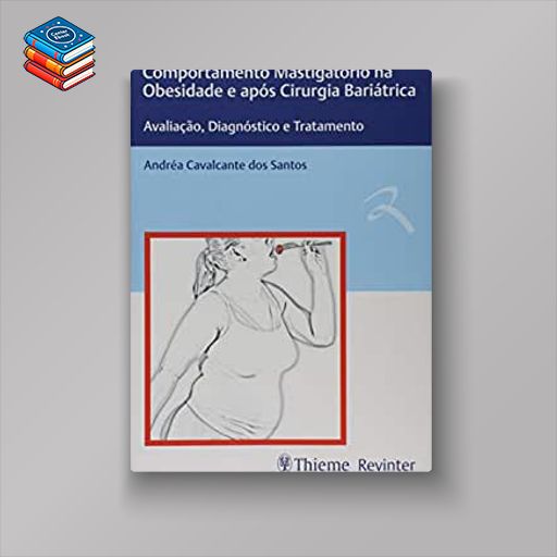 Comportamento Mastigatório na Obesidade e após Cirurgia Bariátrica: Avaliação