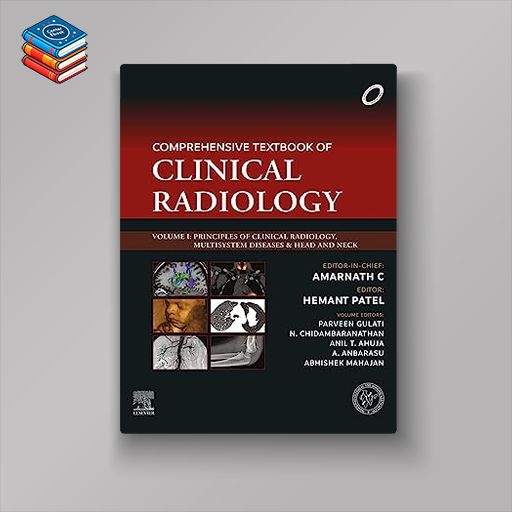 Comprehensive Textbook of Clinical Radiology: Principles of Clinical Radiology and Multisystem Diseases