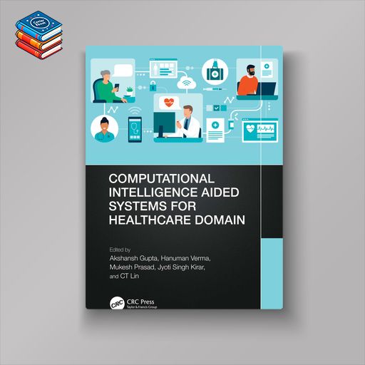 Computational Intelligence Aided Systems for Healthcare Domain (EPUB)