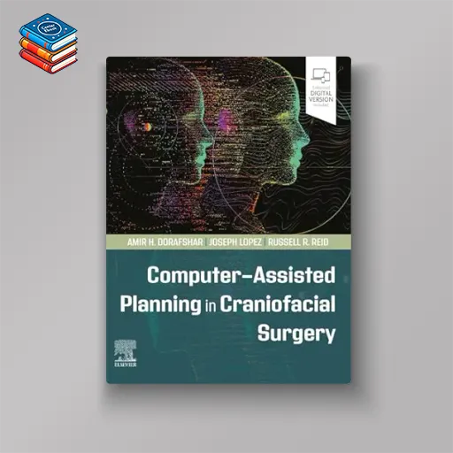 Computer-Assisted Planning in Craniofacial Surgery (ePub+Converted PDF+Videos)