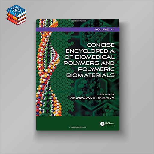 Concise Encyclopedia of Biomedical Polymers and Polymeric Biomaterials (PDF)