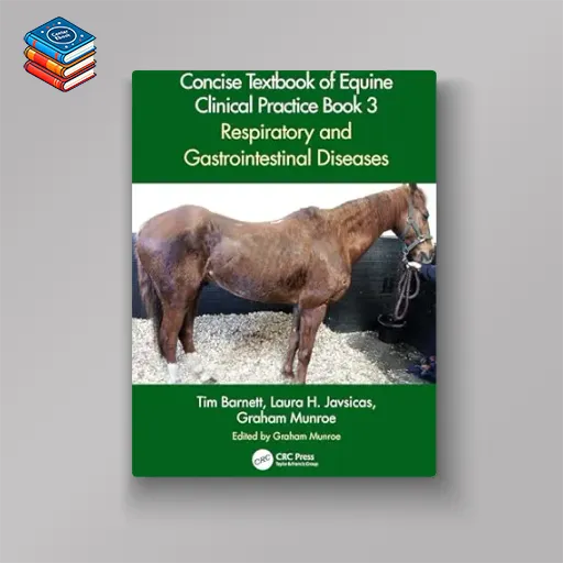 Concise Textbook of Equine Clinical Practice Book 3: Respiratory and Gastrointestinal Diseases (Original PDF from Publisher)