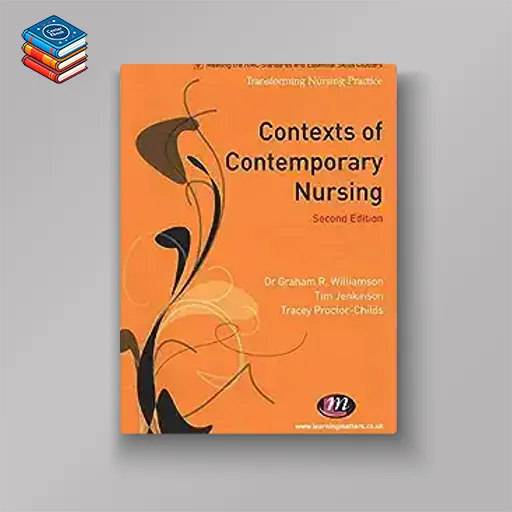 Contexts of Contemporary Nursing (Transforming Nursing Practice Series)