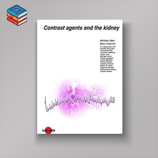 Contrast agents and the kidney (UNI-MED Science) (Chinese Edition) (Original PDF from Publisher)