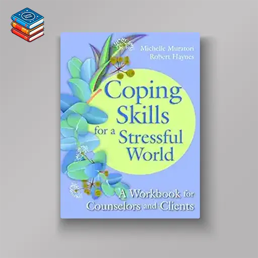 Coping Skills for a Stressful World: A Workbook for Counselors and Clients (EPUB)