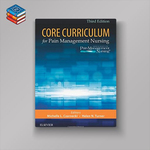 Core Curriculum for Pain Management Nursing