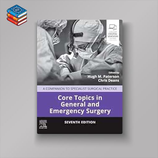 Core Topics in General and Emergency Surgery: A Companion to Specialist Surgical Practice