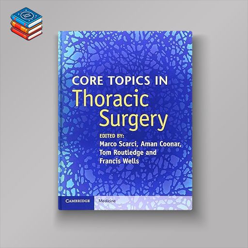 Core Topics in Thoracic Surgery (Original PDF from Publisher)