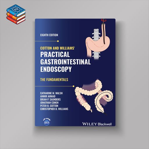 Cotton and Williams’ Practical Gastrointestinal Endoscopy