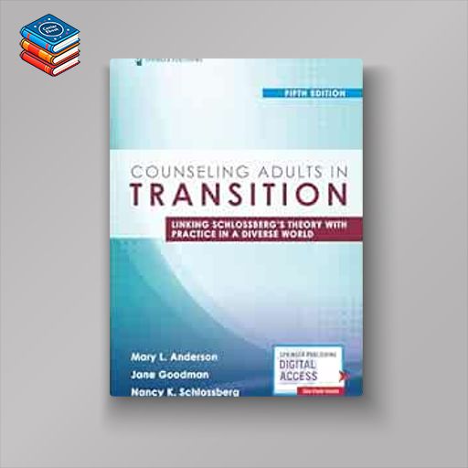 Counseling Adults in Transition: Linking Schlossberg’s Theory with Practice in a Diverse World