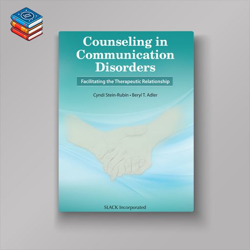 Counseling in Communication Disorders: Facilitating the Therapeutic Relationship