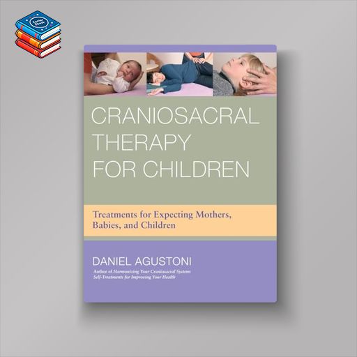 Craniosacral Therapy for Children: Treatments for Expecting Mothers