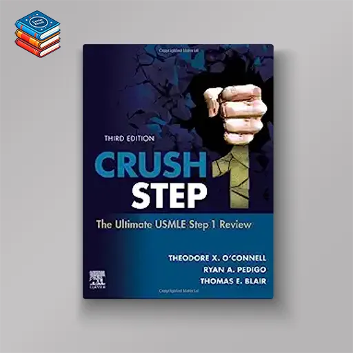 Crush Step 1: The Ultimate USMLE Step 1 Review