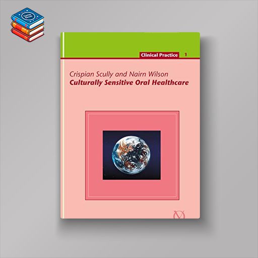 Culturally Sensitive Oral Healthcare (QuintEssentials of Dental Practice Book 35) (EPUB)