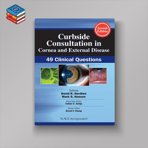 Curbside Consultation in Cornea and External Disease: 49 Clinical Questions