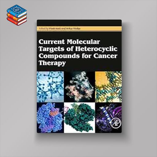 Current Molecular Targets of Heterocyclic Compounds for Cancer Therapy (Original PDF from Publisher)