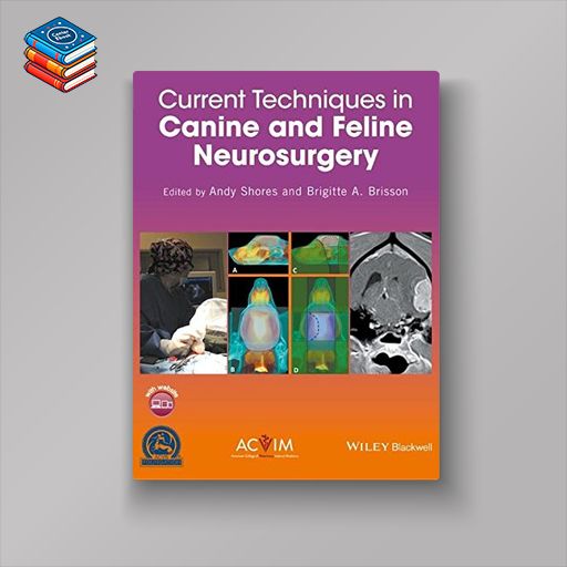 Current Techniques in Canine and Feline Neurosurgery (EPUB)