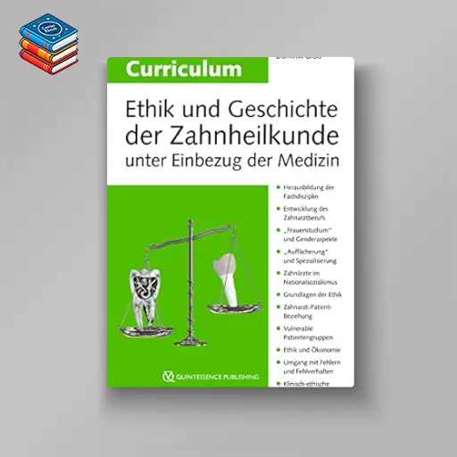 Curriculum Ethik und Geschichte der Zahnheilkunde unter Einbezug der Medizin (German Edition) (EPUB)