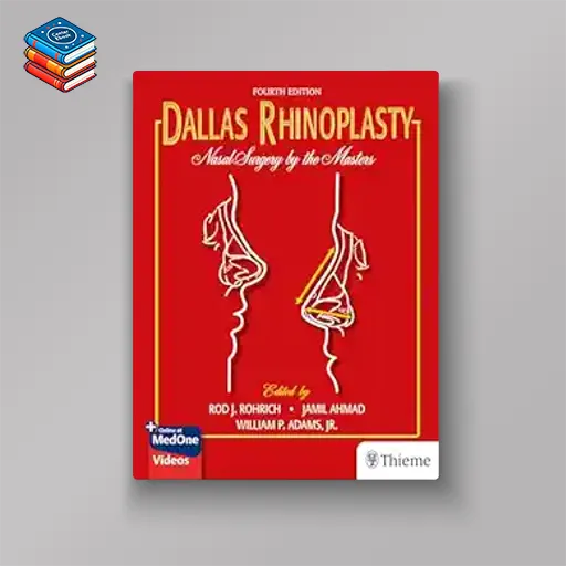 Dallas Rhinoplasty Nasal Surgery by the Masters 4th Edition + Videos (Original PDF from Publisher)