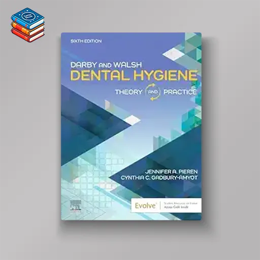 Darby & Walsh Dental Hygiene: Theory and Practice