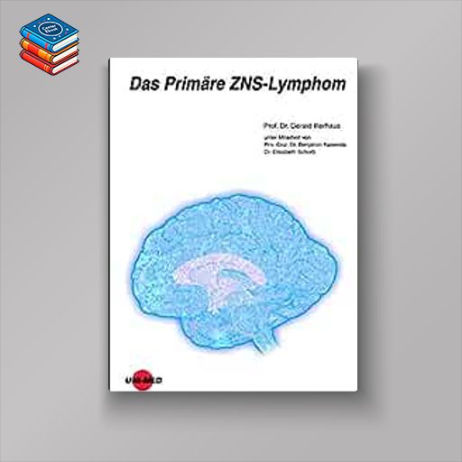 Das Primäre ZNS-Lymphom (UNI-MED Science) (Original PDF from Publisher)