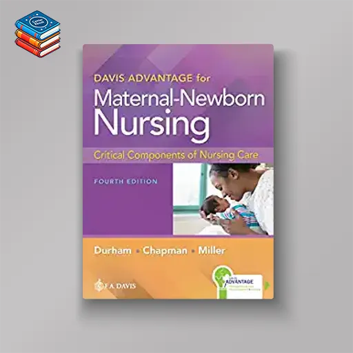 Davis Advantage for Maternal-Newborn Nursing Critical Components of Nursing Care