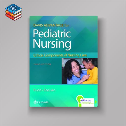 Davis Advantage for Pediatric Nursing: Critical Components of Nursing Care