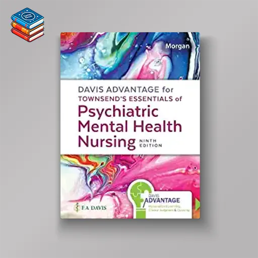 Davis Advantage for Townsend’s Essentials of Psychiatric Mental-Health Nursing Concepts of Care in Evidence-Based Practice