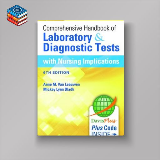 Davis’s Comprehensive Handbook of Laboratory and Diagnostic Tests With Nursing Implications