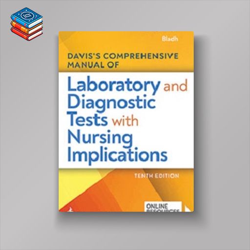 Davis’s Comprehensive Manual of Laboratory and Diagnostic Tests With Nursing Implications