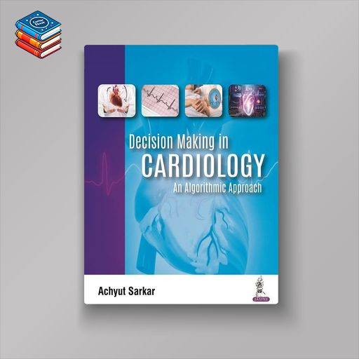 Decision Making in Cardiology: An Algorithmic Approach (EPUB)