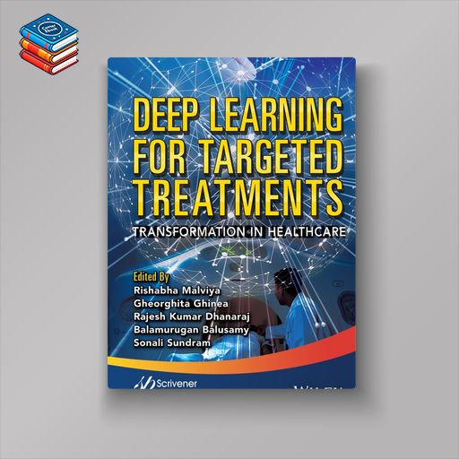 Deep Learning for Targeted Treatments: Transformation in Healthcare (EPUB)