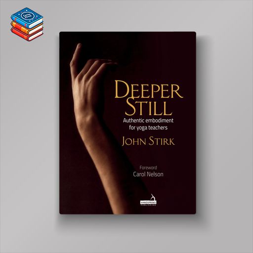 Deeper Still: Authentic Embodiment for Yoga Teachers (EPUB)