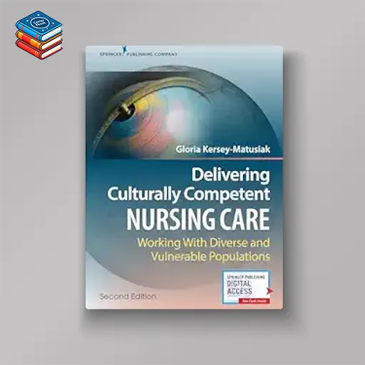 Delivering Culturally Competent Nursing Care: Working with Diverse and Vulnerable Populations