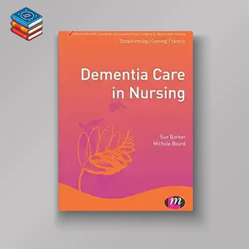 Dementia Care in Nursing (Transforming Nursing Practice Series) (Original PDF from Publisher)