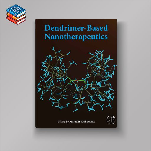 Dendrimer-Based Nanotherapeutics (EPUB)