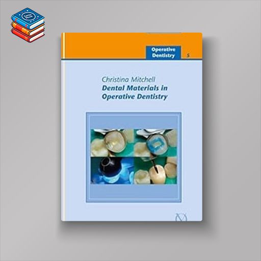 Dental Materials in Operative Dentistry: Operative Dentistry – 5 (QuintEssentials of Dental Practice Book 33) (EPUB)