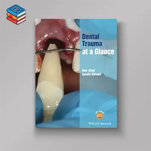 Dental Trauma at a Glance (At a Glance (Dentistry)) (Original PDF from Publisher)