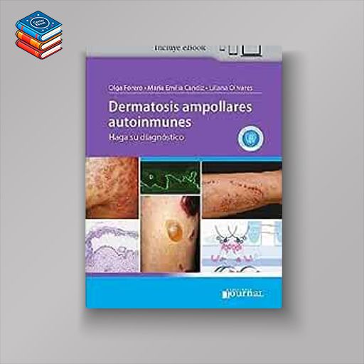 Dermatosis ampollares autoinmunes: Haga su diagnóstico (High Quality Image PDF)