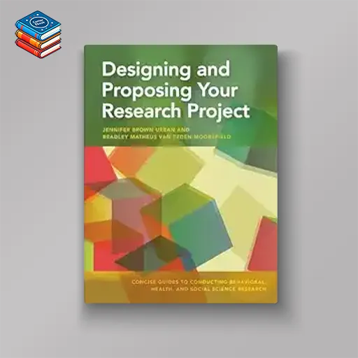 Designing and Proposing Your Research Project (Concise Guides to Conducting Behavioral